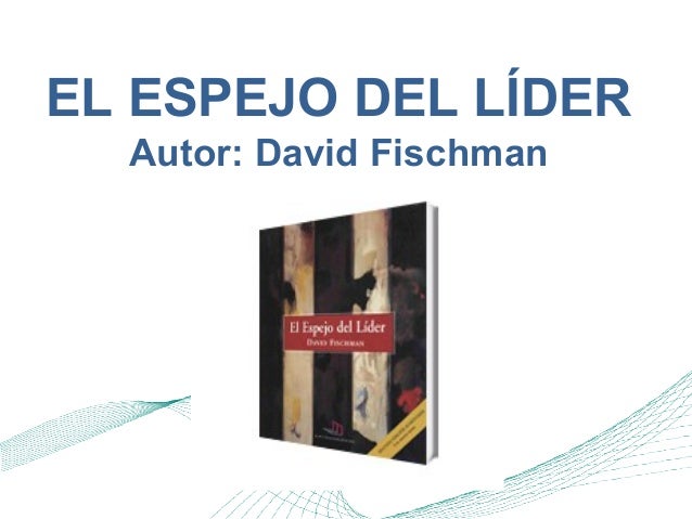 el espejo del lider de david fischman